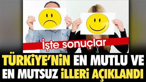 T­ü­r­k­i­y­e­­n­i­n­ ­E­n­ ­M­u­t­l­u­ ­v­e­ ­M­u­t­s­u­z­ ­İ­l­l­e­r­i­ ­A­ç­ı­k­l­a­n­d­ı­!­